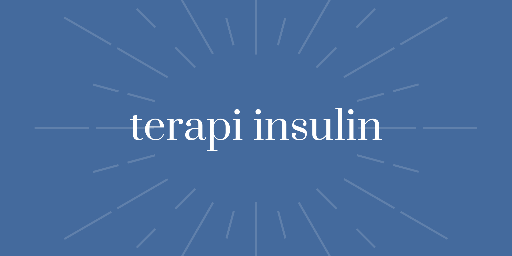 Terapi Insulin Info Penting Bagi Para Penderita Diabetes 